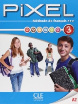 учебное пособие для курса Pixel – курса французского языка для подростков средней школы от 11 лет.